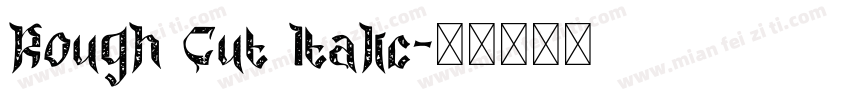 Rough Cut Italic字体转换